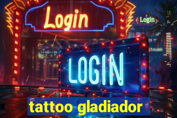 tattoo gladiador